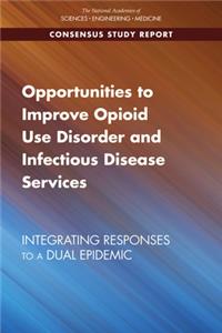 Opportunities to Improve Opioid Use Disorder and Infectious Disease Services