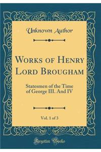 Works of Henry Lord Brougham, Vol. 1 of 3