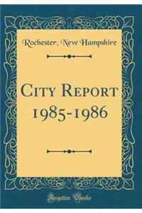 City Report 1985-1986 (Classic Reprint)