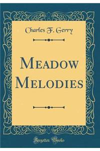 Meadow Melodies (Classic Reprint)
