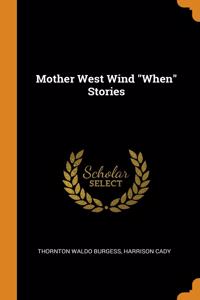 MOTHER WEST WIND  WHEN  STORIES
