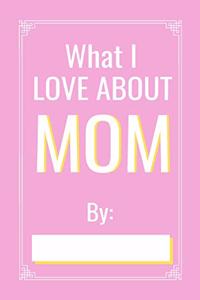 What I love About Mom: Perfect Gif for your mom birthday // Fill in the blank book