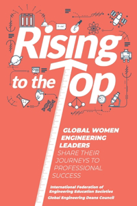 Rising to the Top: Global Women Engineering Leaders Share their Journeys to Professional Success