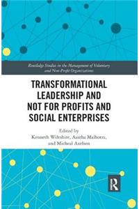 Transformational Leadership and Not for Profits and Social Enterprises