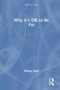 Why It’s OK to Be Fat