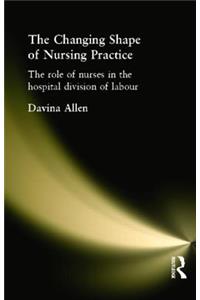 The Changing Shape of Nursing Practice