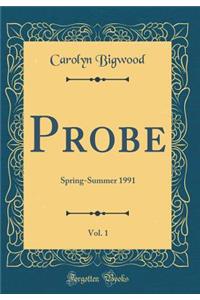 Probe, Vol. 1: Spring-Summer 1991 (Classic Reprint)