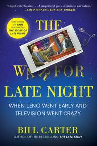 War for Late Night: When Leno Went Early and Television Went Crazy