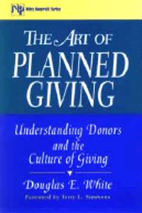 The Art Of Planned Giving: Understanding Donors And The Culture Of Giving