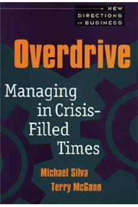 Overdrive: Managing in Crisis-Filled Times