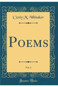 Poems, Vol. 1 (Classic Reprint)