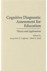 Cognitive Diagnostic Assessment for Education