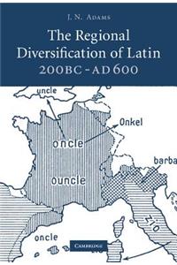 Regional Diversification of Latin 200 BC - Ad 600