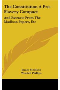 Constitution A Pro-Slavery Compact