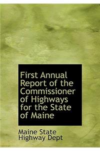 First Annual Report of the Commissioner of Highways for the State of Maine