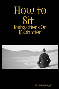 How to Sit, Instructions on Meditation