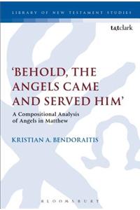 'Behold, the Angels Came and Served Him'