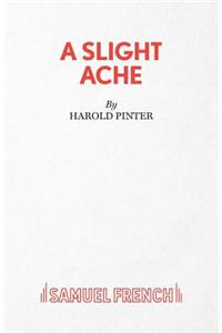 A Slight Ache