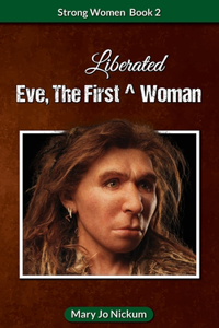 Eve, the First (Liberated) Woman