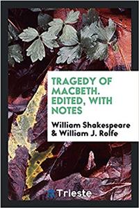 TRAGEDY OF MACBETH. EDITED, WITH NOTES