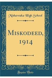 Miskodeed, 1914 (Classic Reprint)