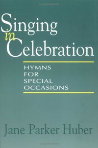 Singing in Celebration: Hymns for Special Occasions