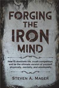 Forging the Iron Mind