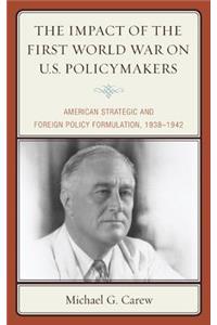 Impact of the First World War on U.S. Policymakers