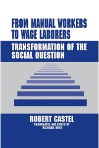 From Manual Workers to Wage Laborers