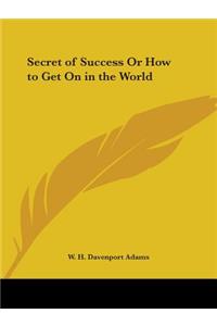 Secret of Success Or How to Get On in the World