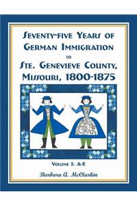 Seventy-Five Years of German Immigration to Ste. Genevieve County, Missouri