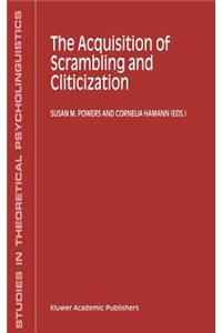 Acquisition of Scrambling and Cliticization