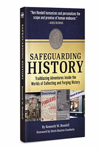 Safeguarding History: Trailblazing Adventures Inside the Worlds of Collecting and Forging History