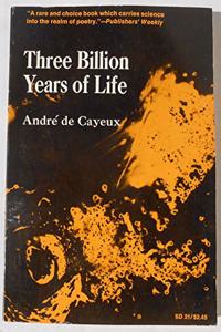 THREE BILLION YEARS OF LIFE