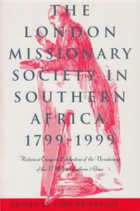 London Missionary Society in Southern Africa, 1799-1999