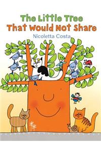 The Little Tree That Would Not Share