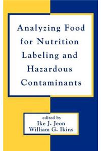 Analyzing Food for Nutrition Labeling and Hazardous Contaminants