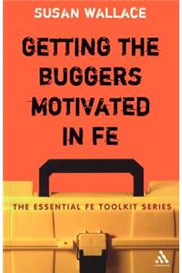 Getting the Buggers Motivated in Fe