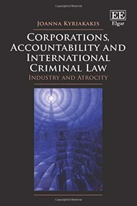 Corporations, Accountability and International Criminal Law