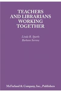 Teachers and Librarians Working Together