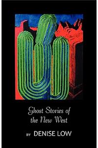 Ghost Stories of the New West