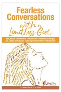 Fearless Conversations with a Limitless God