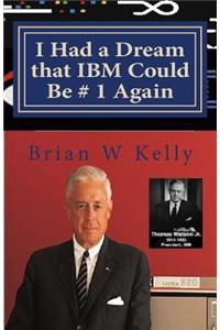 I Had a Dream that IBM Could Be # 1 Again
