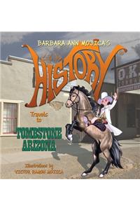 Little Miss HISTORY Travels to TOMBSTONE ARIZONA