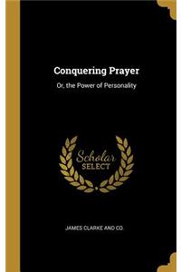 Conquering Prayer
