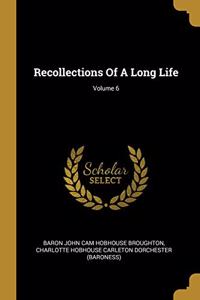 Recollections Of A Long Life; Volume 6