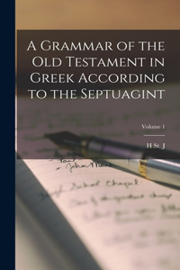 Grammar of the Old Testament in Greek According to the Septuagint; Volume 1