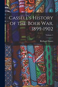 Cassell's History of the Boer War, 1899-1902; Volume 1