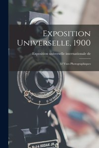 Exposition universelle, 1900; 32 vues photographiques