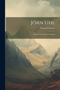 Jörn Uhl; roman von Gustav Frenssen